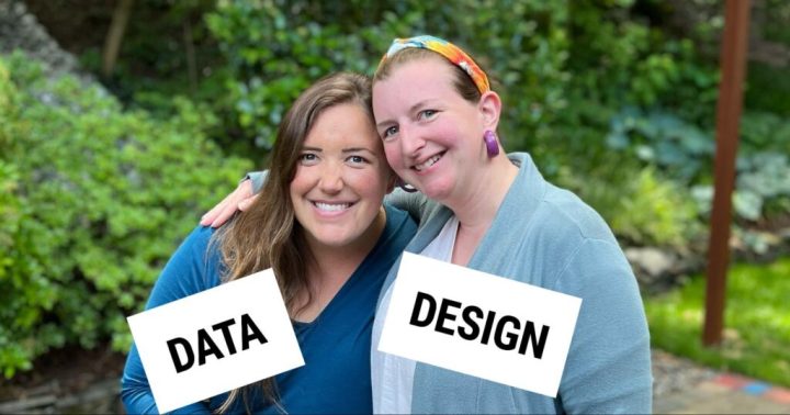 Two women embracing, one labeled data, and the other labeled design.