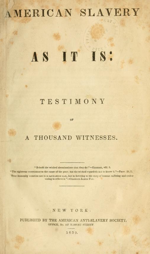 A scanned book title page, which reads "American Slavery. As It Is: Testimony of A Thousand Witnesses"