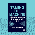 A book cover titled "Taming the Machine: Ethically Harness the Power of AI" by Nell Watson. The cover features a dark blue background with the title text in large, light blue and white font. Below the title is an abstract, wavy line graphic, representing the flow of information or signals. The author's name is at the bottom in bold white text. The Kogan Page logo is in the lower right corner. The background outside the book cover is a light blue field with a pattern of black dots creating a wavy, grid-like effect, enhancing the sense of digital or AI-related content.