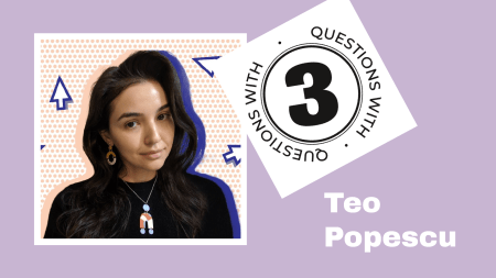 Cover image showing photo of Teo Popescu with text saying "Three Questions With..."